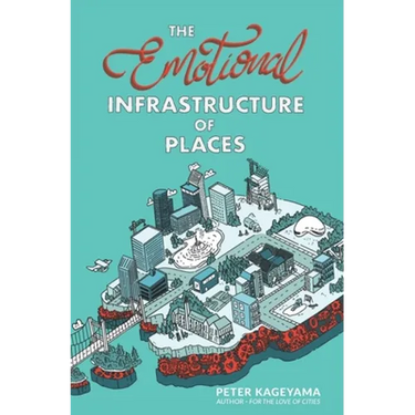 The Emotional Infrastructure of Places