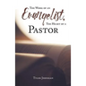 The Work of an Evangelist, The Heart of a Pastor