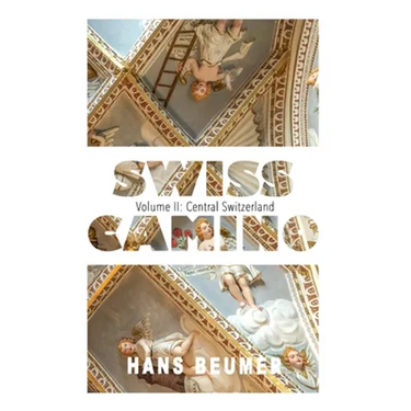 SWISS CAMINO - Volume II: Central Switzerland (Hiking edition)