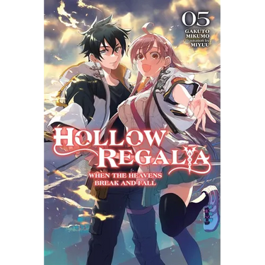 Hollow Regalia, Vol. 5 (Light Novel): When the Heavens Break and Fall Volume 5