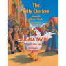 The Silly Chicken / BUDALA TAVUK: Bilingual English-Turkish Edition / İngilizce-Türkçe İki Dilli Baskı