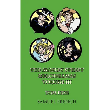 The Mosley Street Melodramas (Volume III)