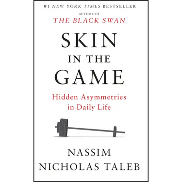 Skin in the Game: Hidden Asymmetries in Daily Life