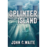 Splinter Island: The Splinter Island Mystery