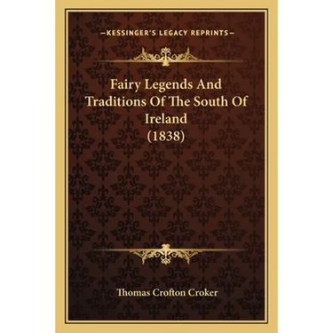 Fairy Legends and Traditions of the South of Ireland (1838)