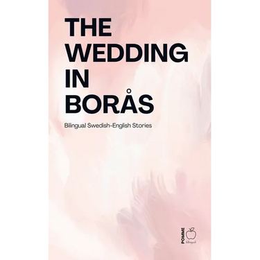 The Wedding in Borås: Bilingual Swedish-English Stories