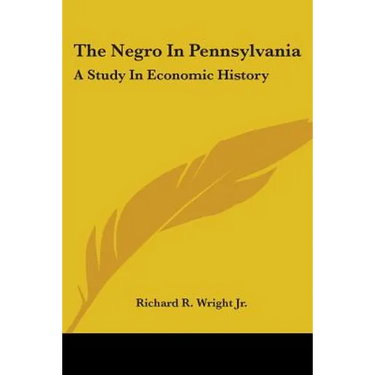 The Negro In Pennsylvania: A Study In Economic History