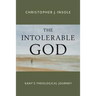 The Intolerable God: Kant's Theological Journey