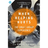 When Helping Hurts: The Small Group Experience: An Online Video-Based Study on Alleviating Poverty