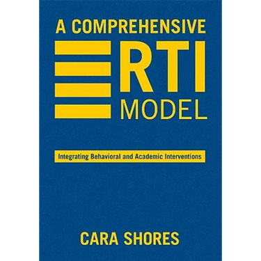 A Comprehensive RTI Model: Integrating Behavioral and Academic Interventions