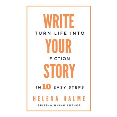 Write Your Story: Turn Life into Fiction in 10 Easy Steps