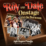 Roy and Dale on Stage and in Between