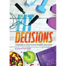 Fit Decisions: Choosing A Lifestyle Of Fitness And Faith