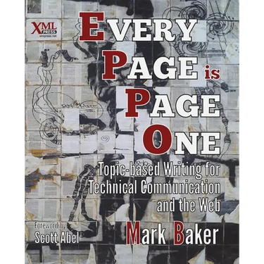 Every Page Is Page One: Topic-Based Writing for Technical Communication and the Web