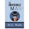 The Invisible Man - the Original 1897 Classic (Reader's Library Classics)