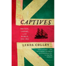 Captives: Britain, Empire, and the World, 1600-1850