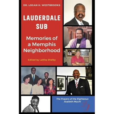 Lauderdale Sub Memories of a Memphis Neighborhood: Memories of a Memphis Neighborhood