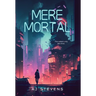 Mere Mortal