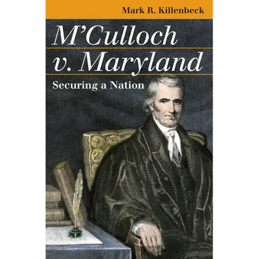 M'Culloch V. Maryland: Securing a Nation