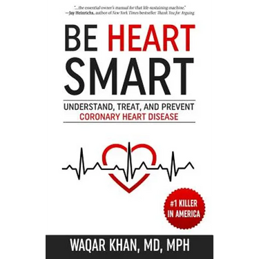 Be Heart Smart: Understand, Treat, and Prevent Coronary Heart Disease