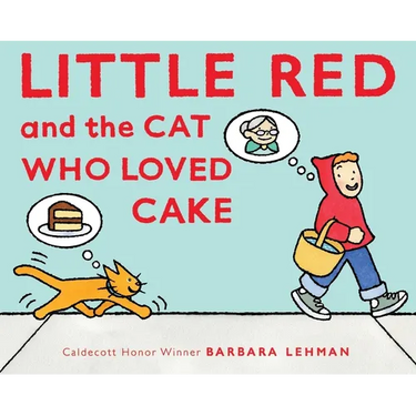 Little Red and the Cat Who Loved Cake