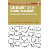 Assessment 101 in Higher Education: The Fundamentals and How to Apply Them