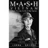 M*A*S*H Vietnam: What It's Like to Be a War Nurse