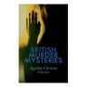 BRITISH MURDER MYSTERIES - Agatha Christie Collection: The Man in the Brown Suit, The Secret Adversary, The Murder on the Links, Hercule Poirot's Case