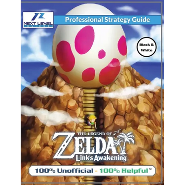 The Legend of Zelda Links Awakening Strategy Guide (Black and White Budget-Friendly Edition): 100% Unofficial - 100% Helpful Walkthrough