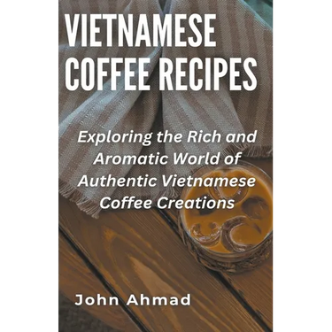 Vietnamese Coffee Recipes
