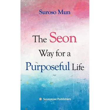 The Seon Way for a Purposeful Life