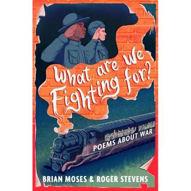 What Are We Fighting For?: Poems About War