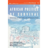 African Politics of Survival Extraversion and Informality in the Contemporary World