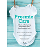 Preemie Care: A Guide to Navigating the First Year with Your Premature Baby