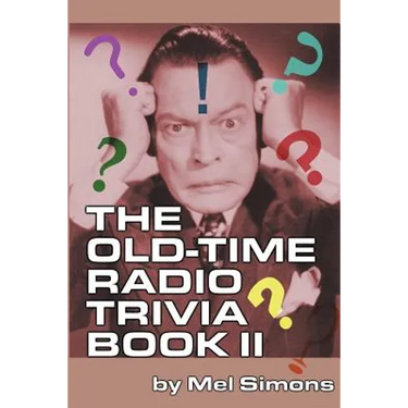 The Old-Time Radio Trivia Book II