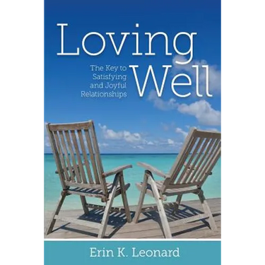 Loving Well: The Key to Satisfying and Joyful Relationships