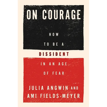 On Courage: How to Be a Dissident in an Age of Fear