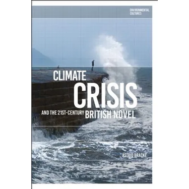 Climate Crisis and the 21st-Century British Novel