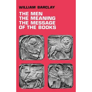 The Men, the Meaning, the Message of the Books