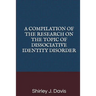 A Compilation of the Research on the Topic of Dissociative Identity Disorder