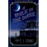 A Walk in the Dark