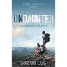 Undaunted Student Edition: Daring to Do What God Calls You to Do