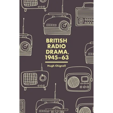 British Radio Drama, 1945-63