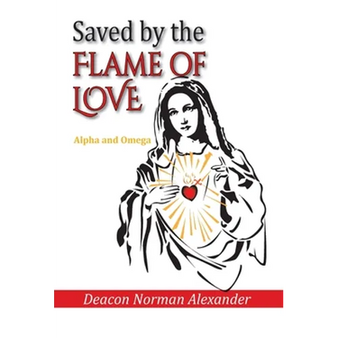 Saved by the Flame of Love: Alpha and Omega