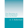 The Teaching of Jesus Concerning God the Father