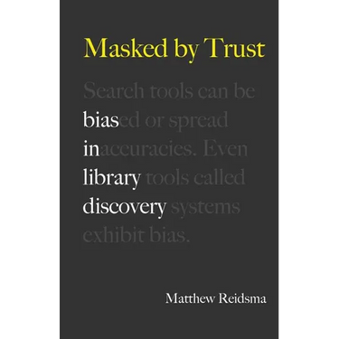 Masked by Trust: Bias in Library Discovery