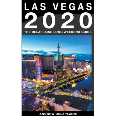Las Vegas - The Delaplaine 2020 Long Weekend Guide