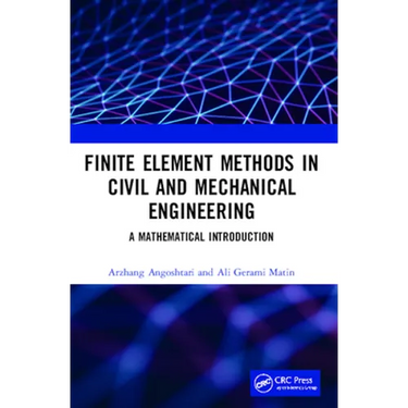 Finite Element Methods in Civil and Mechanical Engineering: A Mathematical Introduction