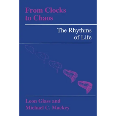 From Clocks to Chaos: The Rhythms of Life