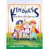 Kindness: We Are All Heroes